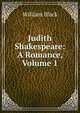 Judith Shakespeare: A Romance, Volume 1, Black, William, 1841-1898 