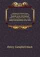 A Treatise On Federal Taxes, Including Those Imposed by the Revenue Act of 1918 (Enacted February, 1919) and Other United States Internal Revenue Acts . to the Rulings and Regulations of the Treas, Black, Henry Campbell, 1860-1927 