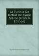 La Tunisie De Debut De Xxme Siecle (French Edition), Raphael Anatole Emile Blanchard 