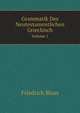 Grammatik Des Neutestamentlichen Griechisch. Volume 1, Friedrich Blass 