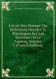 L'?cole Des Moeurs: Ou R?flexions Morales Et Historiques Sur Les Maximes De La Sagesse, Volume 1 (French Edition), Jean-Baptiste-Xavier Duchesne Blanchard 
