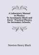 A Laboratory Manual in Physics: To Accompany Black and Davis' "Practical Physics for Secondary Schools,", Newton Henry Black 