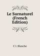 Le Surnaturel (French Edition), C I. Blanche 