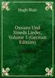 Ossians Und Sineds Lieder, Volume 5 (German Edition), Blair, Hugh 