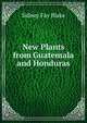 New Plants from Guatemala and Honduras, Sidney Fay Blake 