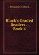 Black's Graded Readers ., Book 4, Benjamin N. Black 