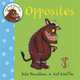 My First Gruffalo: Opposites (board book), Donaldson, Julia 