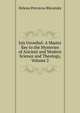 Isis Unveiled: A Master Key to the Mysteries of Ancient and Modern Science and Theology, Volume 2, Helena Petrovna Blavatsky 