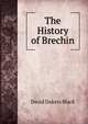 The History of Brechin, David Dakers Black 