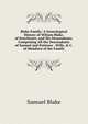 Blake Family: A Genealogical History of Wiliam Blake, of Dorchester, and His Descendants, Comprising All the Descendants of Samuel and Patience . Wills, & C. of Members of the Family, Samuel Blake 