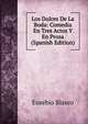 Los Dulces De La Boda: Comedia En Tres Actos Y En Prosa (Spanish Edition), Eusebio Blasco 