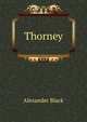 Thorney, Alexander Black 