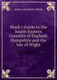 Black's Guide to the South-Eastern Counties of England. Hampshire and the Isle of Wight, Adam and Charles Black 