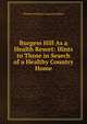 Burgess Hill As a Health Resort: Hints to Those in Search of a Healthy Country Home, Thomas Frederick Isaacson Blaker 
