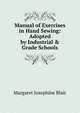 Manual of Exercises in Hand Sewing: Adopted by Industrial & Grade Schools, Margaret Josephine Blair 