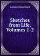 Sketches from Life, Volumes 1-2, Laman Blanchard 
