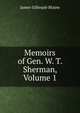 Memoirs of Gen. W. T. Sherman, Volume 1, James Gillespie Blaine 