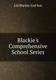 Blackie's Comprehensive School Series, Ltd Blackie And Son 