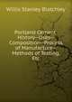 Portland Cement: History--Uses--Composition--Process of Manufacture--Methods of Testing, Etc, Willis Stanley Blatchley 