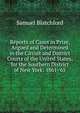 Reports of Cases in Prize, Argued and Determined in the Circuit and District Courts of the United States, for the Southern District of New York: 1861-'65, Samuel Blatchford 