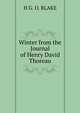 Winter from the Journal of Henry David Thoreau, H G. O. BLAKE 