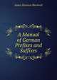 A Manual of German Prefixes and Suffixes, James Shannon Blackwell 