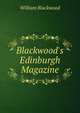 Blackwood's Edinburgh Magazine, William Blackwood 
