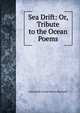 Sea Drift: Or, Tribute to the Ocean Poems, Antoinette Louisa Brown Blackwell 