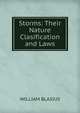 Storms: Their Nature Clasification and Laws, William Blasius 