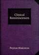 Clinical Reminiscences, Peyton Blakiston 