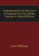 Commentaries On the Laws of England: In Four Books, Volume 4 (Latin Edition), Williams, John 