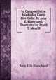 In Camp with the Muskoday Camp Fire Girls: By Amy E. Blanchard; Illustrated by Frank T. Merrill, Amy Ella Blanchard 