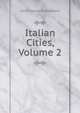 Italian Cities, Volume 2, Edwin Howland Blashfield 