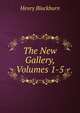 The New Gallery, Volumes 1-5, Henry Blackburn 