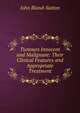 Tumours Innocent and Malignant: Their Clinical Features and Appropriate Treatment, John Bland-Sutton 