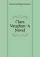 Clara Vaughan: A Novel, Blackmore, R. D. (Richard Doddridge), 1825-1900 