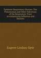 Epidemic Respiratory Disease: The Pneumonias and Other Infections of the Respiratory Tract Accompanying Influenza and Measles, Eugene Lindsay Opie 