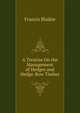 A Treatise On the Management of Hedges and Hedge-Row Timber, Francis Blaikie 