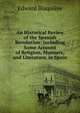 An Historical Review of the Spanish Revolution: Including Some Account of Religion, Manners, and Literature, in Spain, Edward Blaquie?re 
