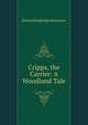 Cripps, the Carrier: A Woodland Tale, Blackmore, R. D. (Richard Doddridge), 1825-1900 