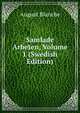 Samlade Arbeten, Volume 1 (Swedish Edition), August Blanche 
