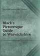 Black's Picturesque Guide to Warwickshire, Ltd Black Adam And Charles 