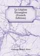 La Legion Etrangere (French Edition), Alphonse Michel]. Blanc 