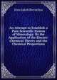 An Attempt to Establish a Pure Scientific System of Mineralogy: By the Application of the Electro-Chemical Theory and the Chemical Proportions, Jons Jakob Berzelius 