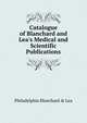 Catalogue of Blanchard and Lea's Medical and Scientific Publications, Philadelphia Blanchard &amp; Lea 