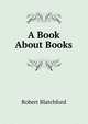 A Book About Books, Robert Blatchford 