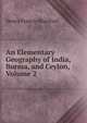 An Elementary Geography of India, Burma, and Ceylon, Volume 2, Henry Francis Blanford 