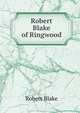 Robert Blake of Ringwood, Robert Blake 