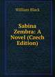 Sabina Zembra: A Novel (Czech Edition), Black, William, 1841-1898 