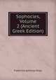 Sophocles, Volume 2 (Ancient Greek Edition), Frederick Apthorp Paley 